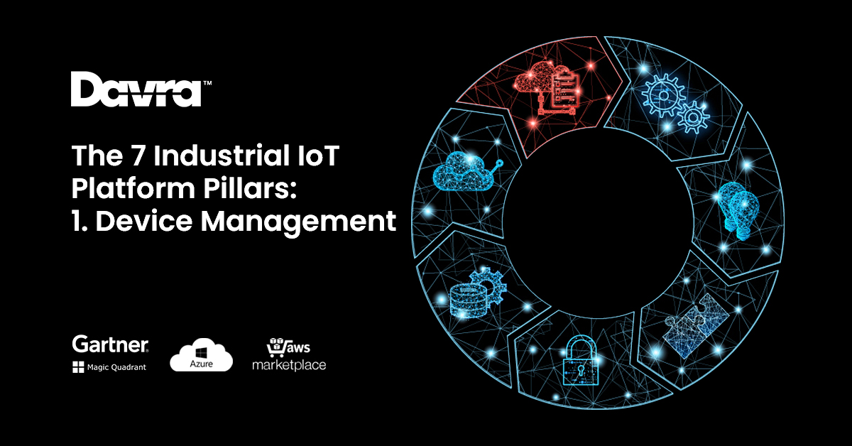 The 7 Industrial IoT Platform Pillars: 1. Device Management