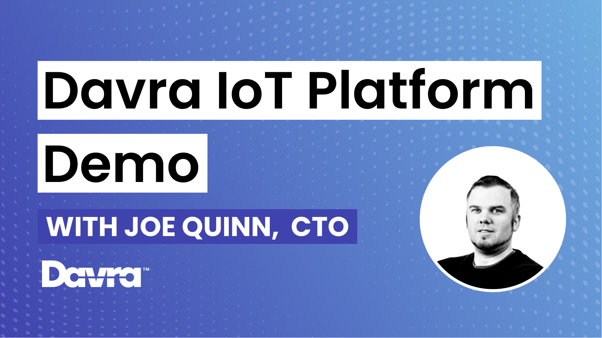 Davra IoT platform demo with Joe Quinn, CTO